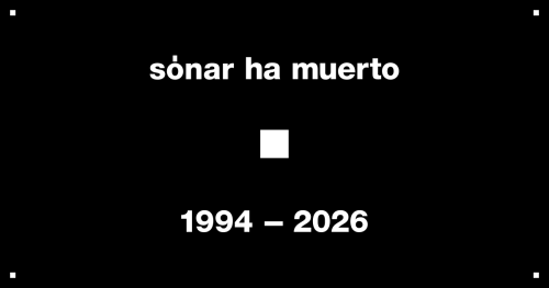 Sónar is dead: the festival's black farewell card reading "sónar ha muerto, 1994 – 2026"