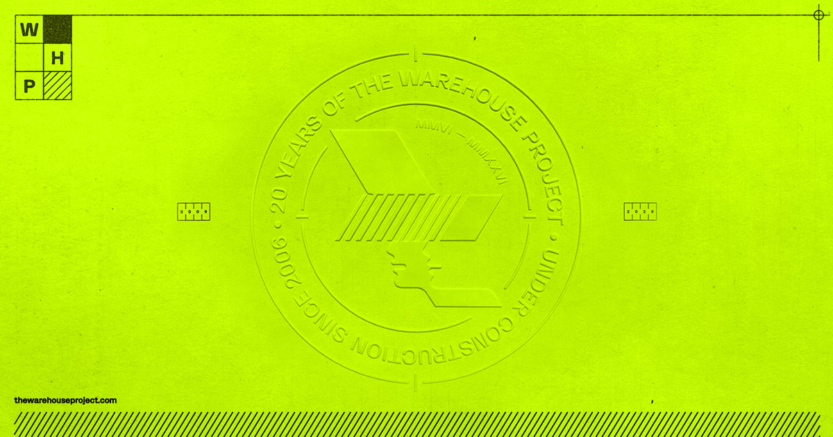 The Warehouse Project 2026 key art: an embossed 20 Years of The Warehouse Project seal reading Under Construction Since 2006 on a lime green background